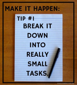 Inner Creative Make it happen tip 1. innercreative.com.au