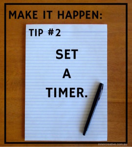Inner Creative Make it happen tip 2. innercreative.com.au
