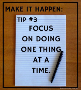 Inner Creative Make it happen tip 3. innercreative.com.au