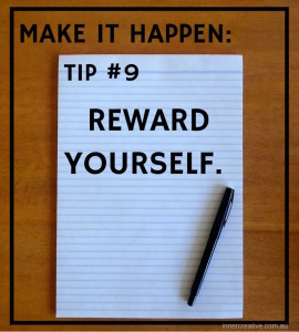 Inner Creative Make it happen tip 9. innercreative.com.au