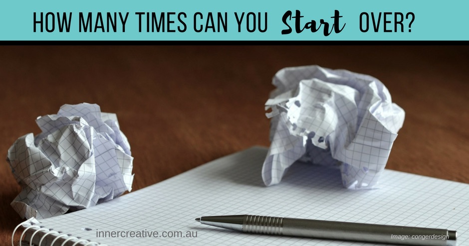 Inner Creative blog How many times can you start over?