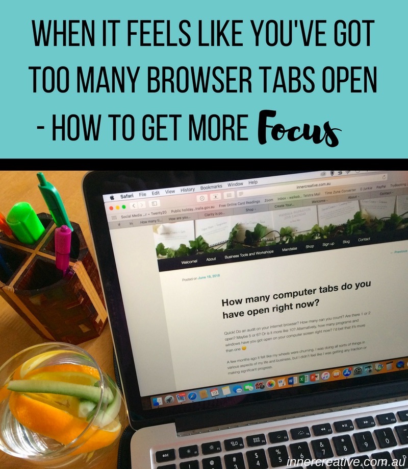 Inner Creative Blog - How to get more focus- when it feels like you've got too many browser tabs open