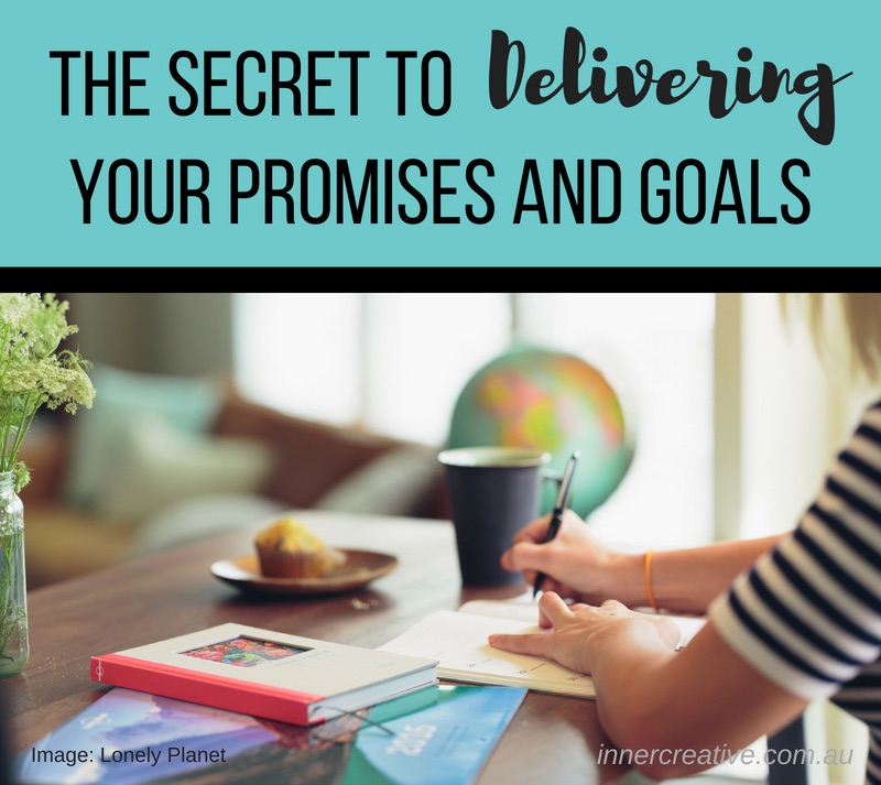 Inner Creative Blog - Secret to Delivering Promises and Goals