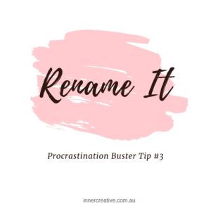 Inner Creative Procrastination Buster Tip 3