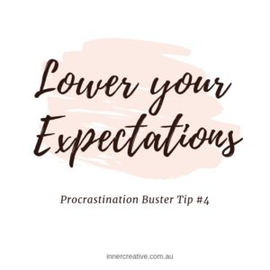 Inner Creative Procrastination Buster Tip 4
