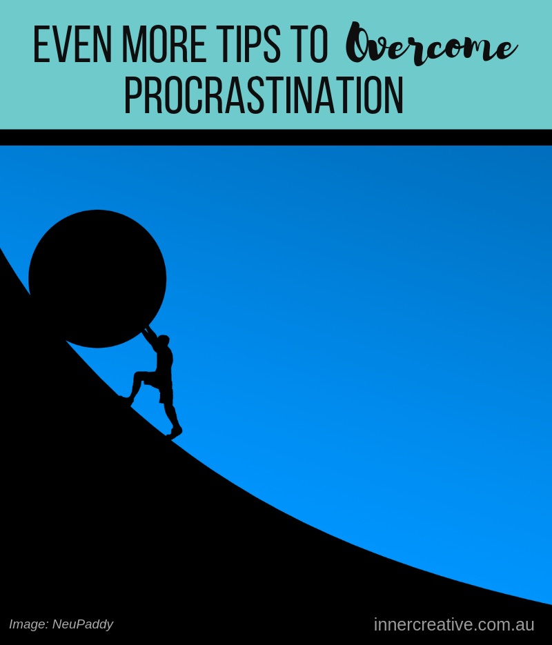 Inner Creative Blog - Even More Tips to Overcome Procrastination