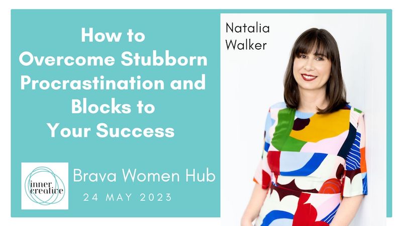 Inner Creative Natalia Walker How to Overcome Procrastination Brava May 2023